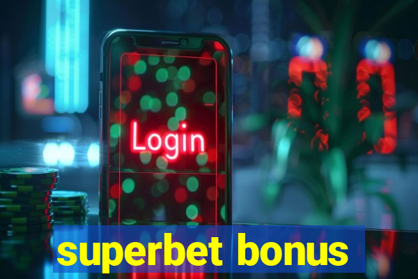 superbet bonus