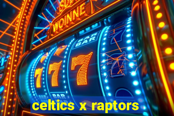 celtics x raptors