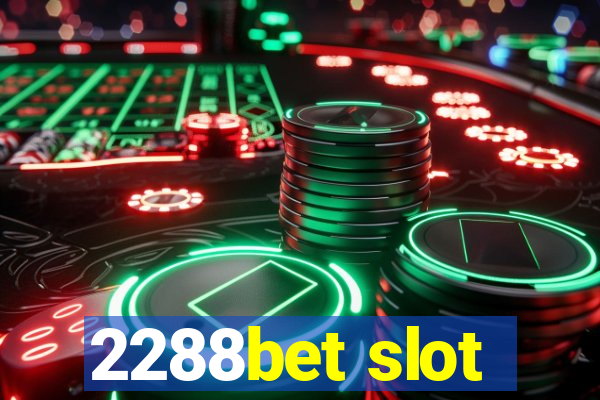 2288bet slot