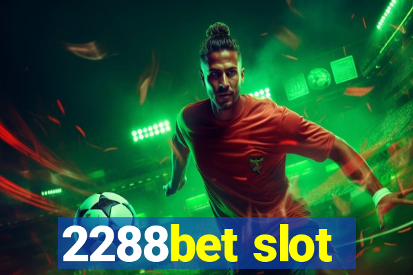 2288bet slot