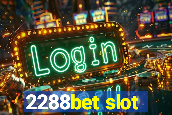 2288bet slot