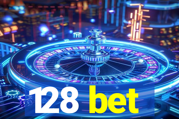 128 bet