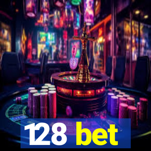 128 bet