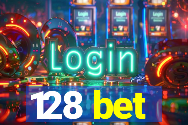 128 bet