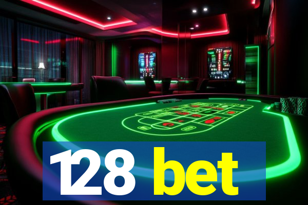 128 bet