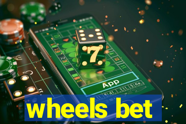 wheels bet