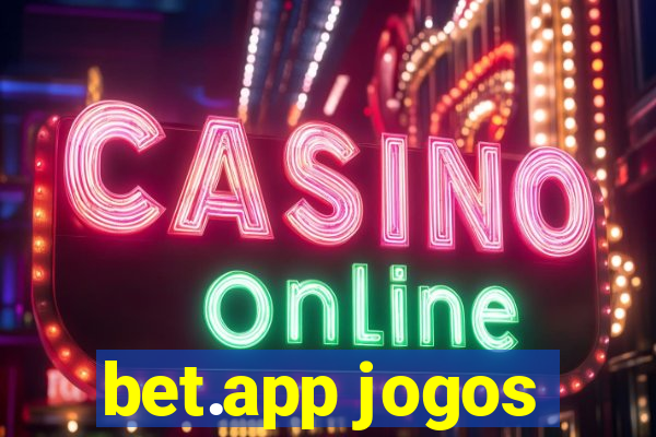 bet.app jogos