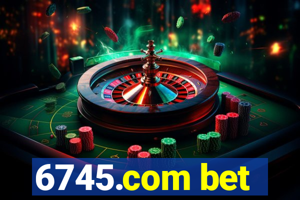 6745.com bet