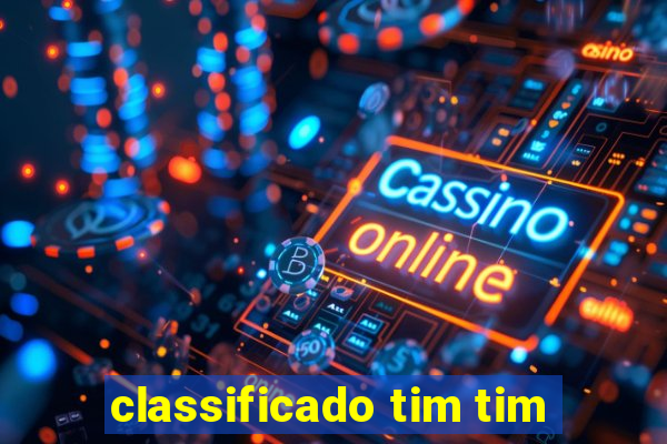 classificado tim tim