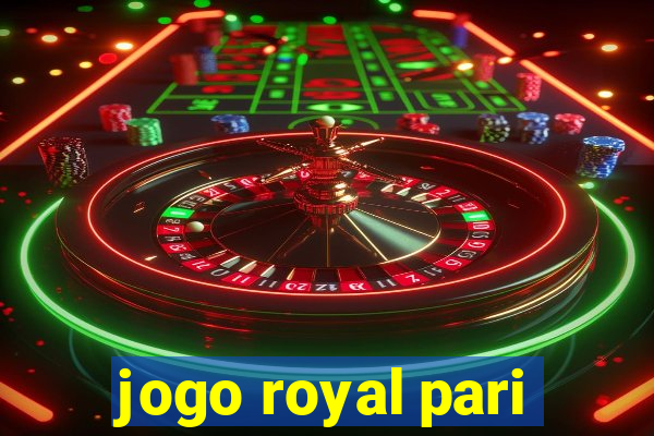 jogo royal pari