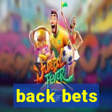 back bets