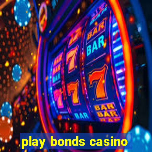 play bonds casino