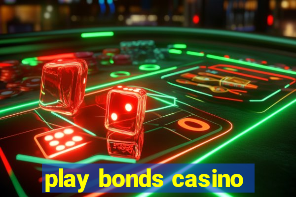 play bonds casino