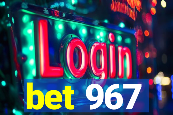 bet 967