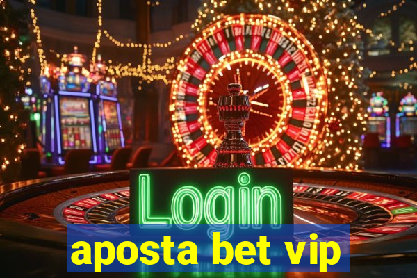 aposta bet vip