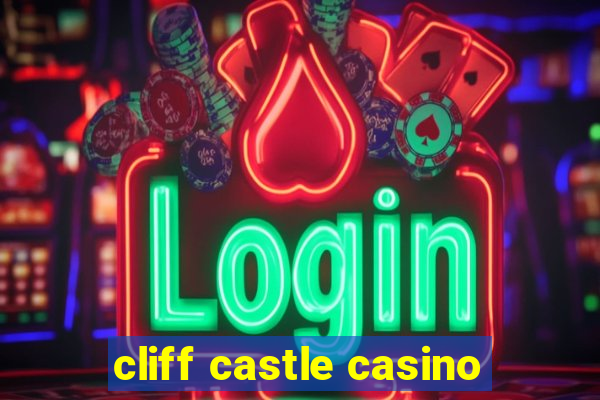 cliff castle casino