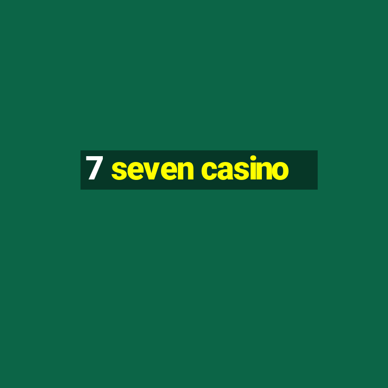 7 seven casino