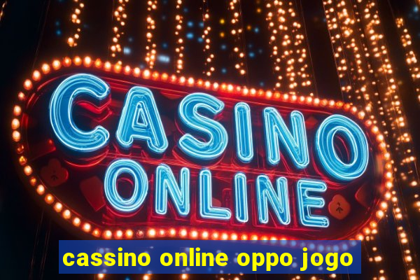 cassino online oppo jogo