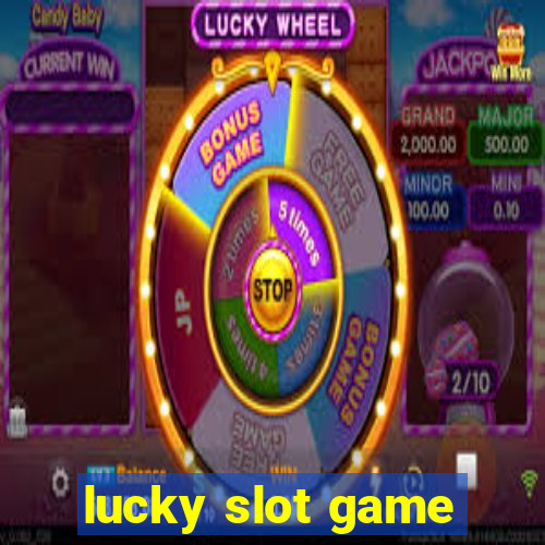 lucky slot game