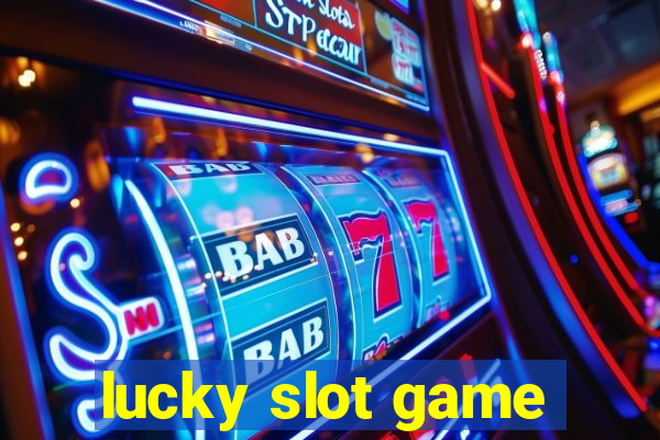 lucky slot game