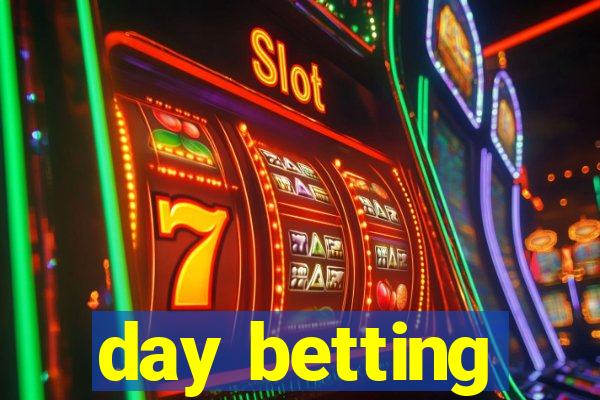 day betting