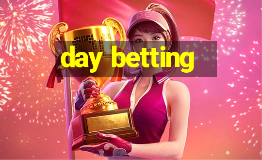 day betting