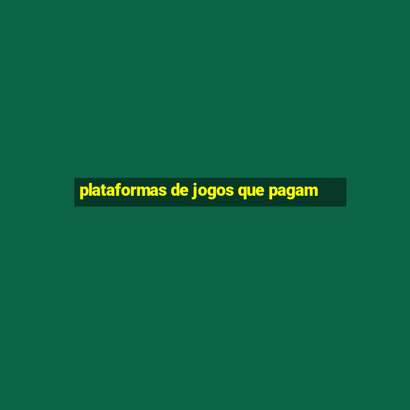 plataformas de jogos que pagam