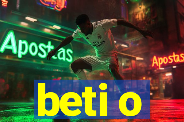 beti o