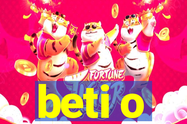 beti o