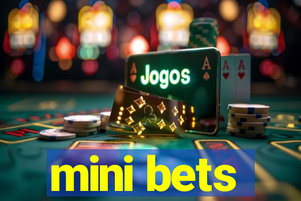 mini bets