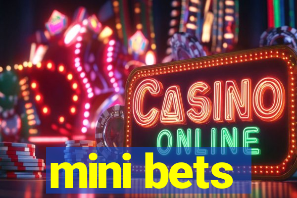 mini bets