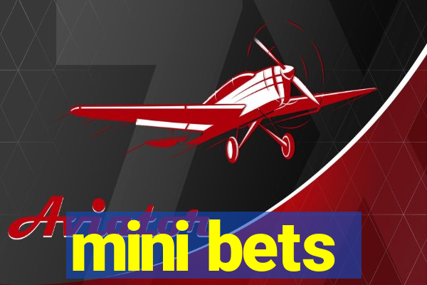 mini bets