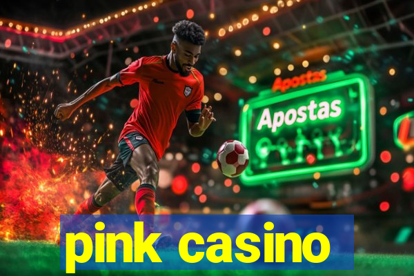 pink casino