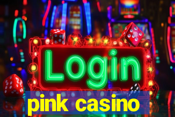 pink casino