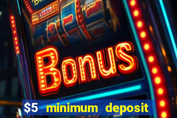 $5 minimum deposit casino nz