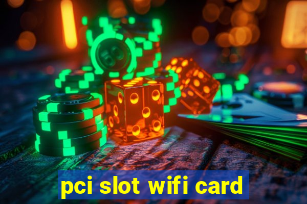 pci slot wifi card