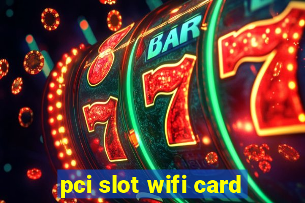 pci slot wifi card