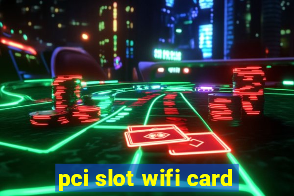 pci slot wifi card