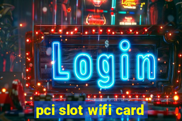 pci slot wifi card