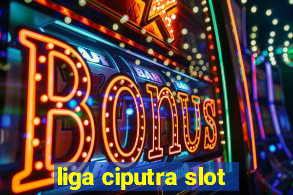 liga ciputra slot