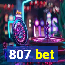 807 bet