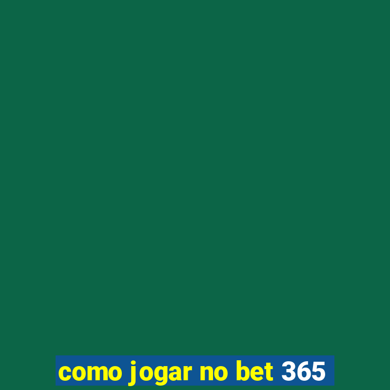 como jogar no bet 365