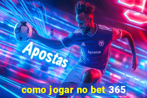 como jogar no bet 365