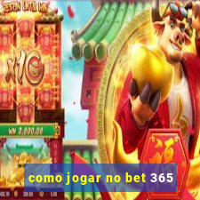 como jogar no bet 365