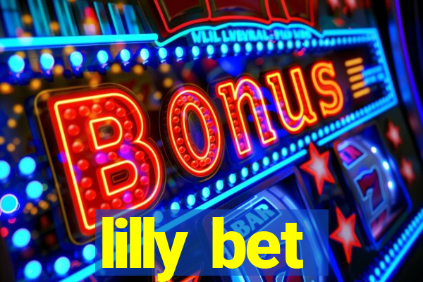 lilly bet