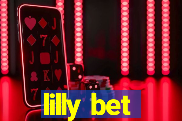 lilly bet