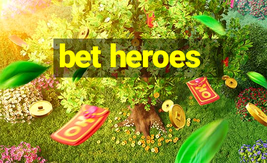 bet heroes