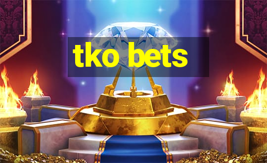 tko bets