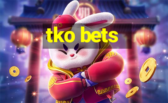 tko bets