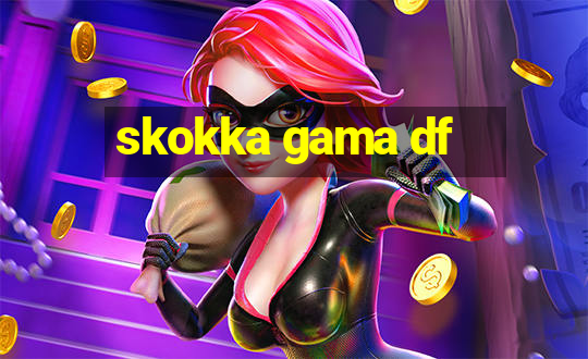 skokka gama df